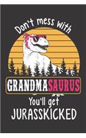 Don't Mess with Grandmasaurus You'll Get Jurasskicked
