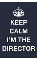 Keep Calm Im The Director