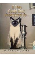 If They Could Only Understand Us...
