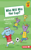 Who Will Win the Cup?: (Early Bird Readers -- Yellow (Early Bird Stories (Tm)))