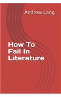 How to Fail in Literature