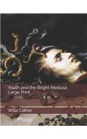 Youth and the Bright Medusa: Large Print