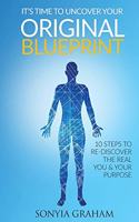 It's Time To Uncover Your Original Blueprint