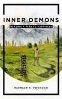 Inner Demons: Blazing A Path To Happiness