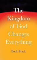 Kingdom of God Changes Everything