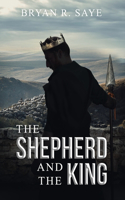 The Shepherd and the King: Book 1(1 The Kings of Israel)
