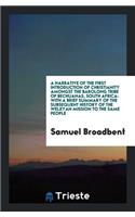 A Narrative of the First Introduction of Christianity Amongst the Barolong ...: With a Brief Summary of the Subsequent History of the Weleyan Mission to the Same People