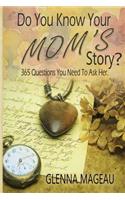 Do You Know Your Mom's Story?
