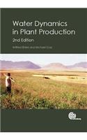Water Dynamics in Plant Production / Wilfried Ehlers, University of Geottingen, Germany and Michael Goss, University of Guelph, Canda