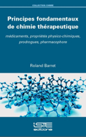 Principes fondamentaux de chimie therapeutique: Medicaments, proprietes physico-chimiques, prodrogues, pharmacophore