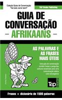 Guia de Conversação Português-Afrikaans e dicionário conciso 1500 palavras: (6 European Portuguese Collection)