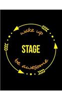 Wake Up Stage Be Awesome Gift Notebook for a Stage Manager and Theatre Designer, Wide Ruled Journal