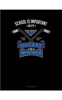 School Is Important But Hockey Is Importanter: 3 Column Ledger