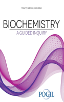 Biochemistry: A Guided Inquiry