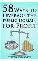 58 Ways to Leverage the Public Domain for Profit