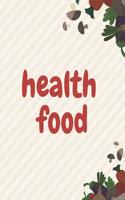 Health Food: Blank Recipe Book, Recipe Journal, Blank Cookbook, Recipe Notebook, Family Cookbook (110 Pages, Blank, 8.5 X 11)