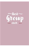 Best Group Ever - Notebook - Journal - Diary