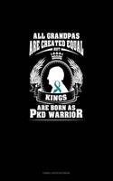 All Grandpas Are Created Equal But Kings Are Born as Pkd Warrior: Cornell Notes Notebook