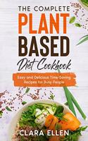The Complete Plant-Based Diet Cookbook: Easy and Delicious Time-Saving Recipes for Busy People