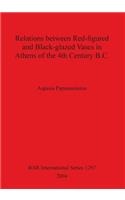 Relations between Red-figured and Black-glazed Vases in Athens of the 4th Century B.C.