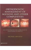 Orthodontic Management of Agenesis and Other Complexities: An Interdisciplinary Approach to Functional Esthetics