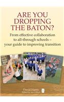 Are You Dropping the Baton?