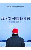 And My See-Through Heart