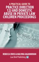 Practical Guide to Practice Direction 12J and Domestic Abuse in Private Law Children Proceedings