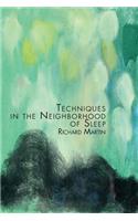 Techniques in the Neighborhood of Sleep