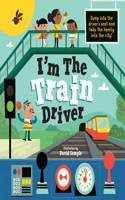 I'm the Train Driver: Jump into the driver's seat and take passengers to the city! (Iâ€™M THE DRIVER)