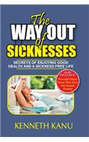 The Way Out Of Sicknesses