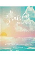 Be Grateful Attract Good