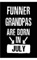 Funner Grandpas Are Born In July: Lined Journal Notebook For Grandpas