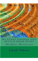 My Funky Doodle and Sketch Book Diary: Hidden Histories