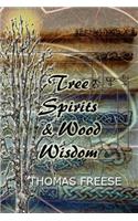 Tree Spirits and Wood Wisdom