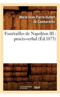 Funérailles de Napoléon III: Procès-Verbal (Éd.1873)