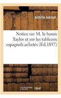 Notice Sur Le Baron Taylor Et Sur Les Tableaux Espagnols Achetés Par Lui d'Après Les Ordres Du Roi