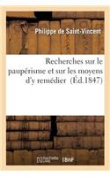 Recherches Sur Le Paupérisme Et Sur Les Moyens d'y Remédier