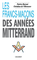 Les Francs-Macons Des Annees Mitterrand