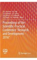 Proceedings of the Scientific-Practical Conference Research and Development - 2016
