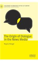 Origin of Dialogue in the News Media