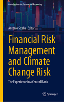 Financial Risk Management and Climate Change Risk: The Experience in a Central Bank(Contributions to Finance and Accounting)