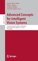 Advanced Concepts for Intelligent Vision Systems: 21st International Conference, Acivs 2023 Kumamoto, Japan, August 21-23, 2023 Proceedings