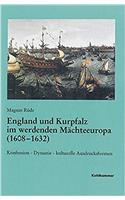 England Und Kurpfalz Im Werdenden Machteeuropa (1608-1632)