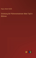 Gründung der Prämonstratenser Abtei Tepl in Böhmen
