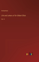 Life and Letters of Sir Gilbert Elliot: Vol. II