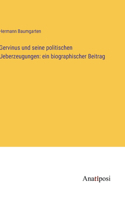 Gervinus und seine politischen Ueberzeugungen