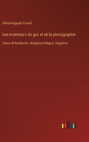 Les inventeurs du gaz et de la photographie