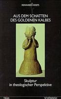 Aus Dem Schatten Des Goldenen Kalbes