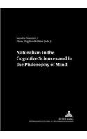 Naturalism in the Cognitive Sciences and the Philosophy of Mind